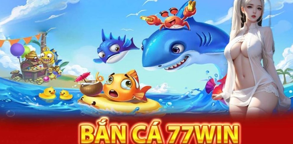 Game bắn cá 77win